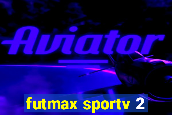 futmax sportv 2